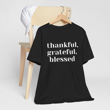 Thankful - Grateful - Blessed Tee